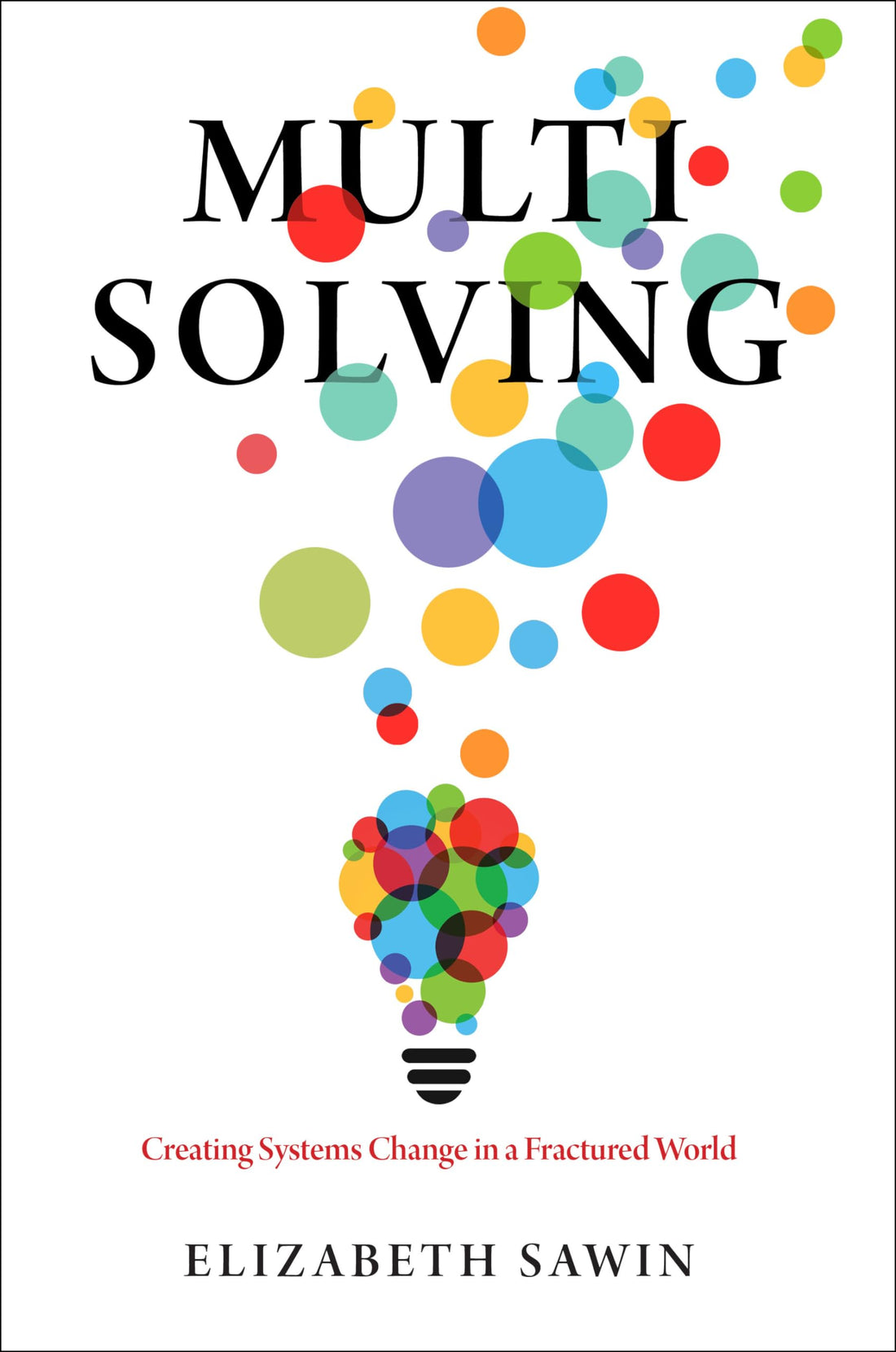 Multisolving: Creating Systems Change in a Fractured World — used book cover