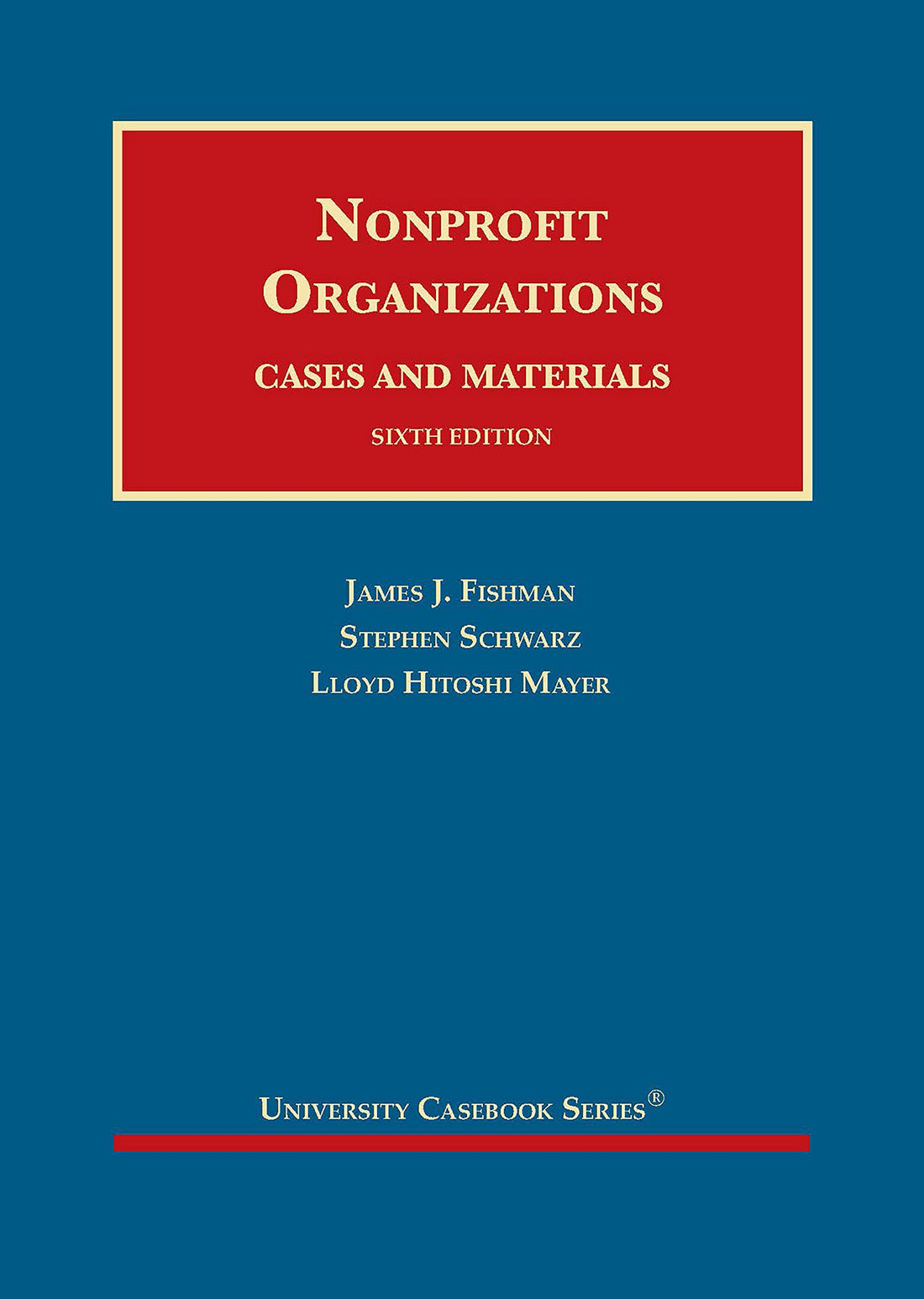 Nonprofit Organizations, Cases and Materials (University Casebook Series)