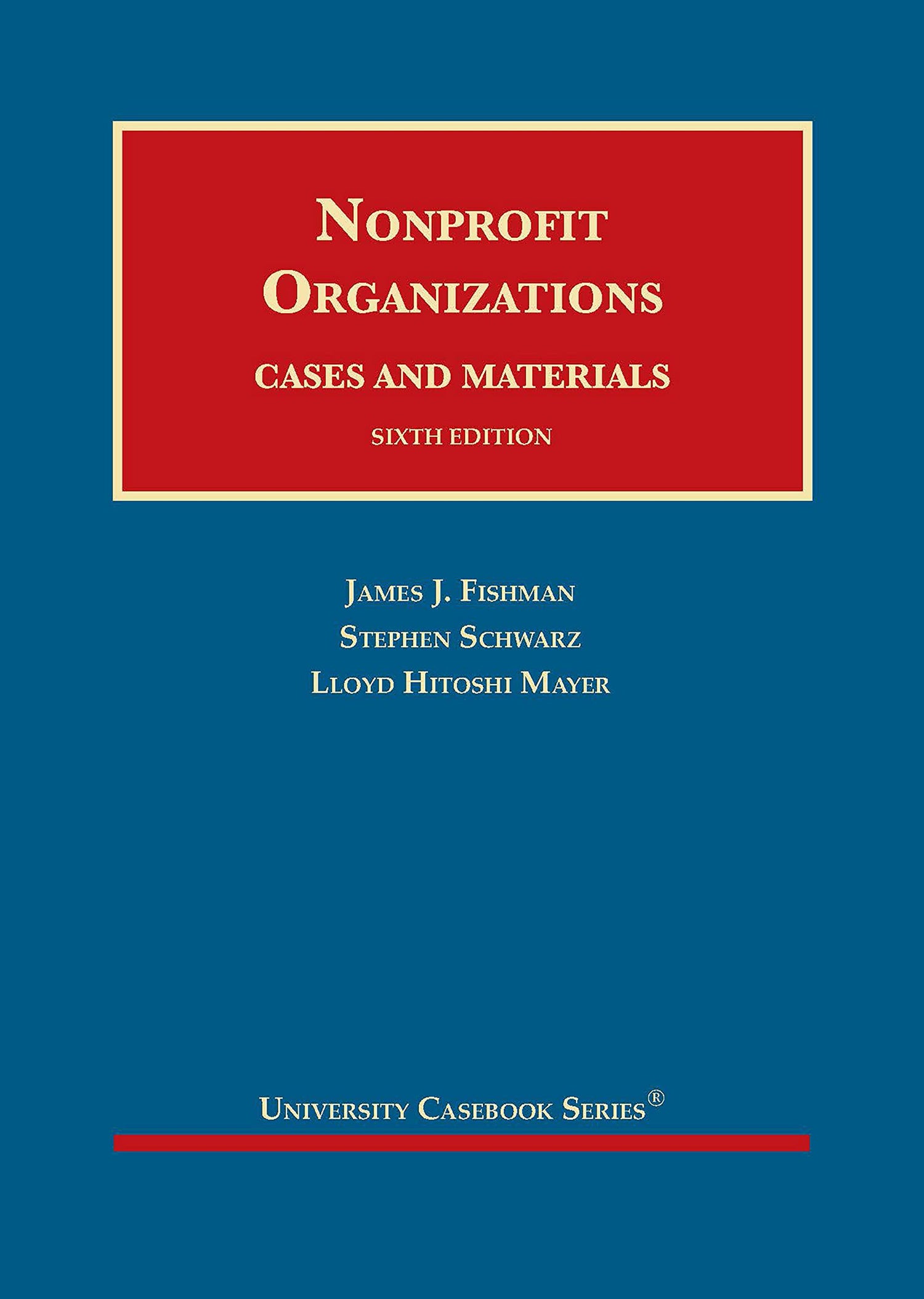 Nonprofit Organizations, Cases and Materials (University Casebook Series)