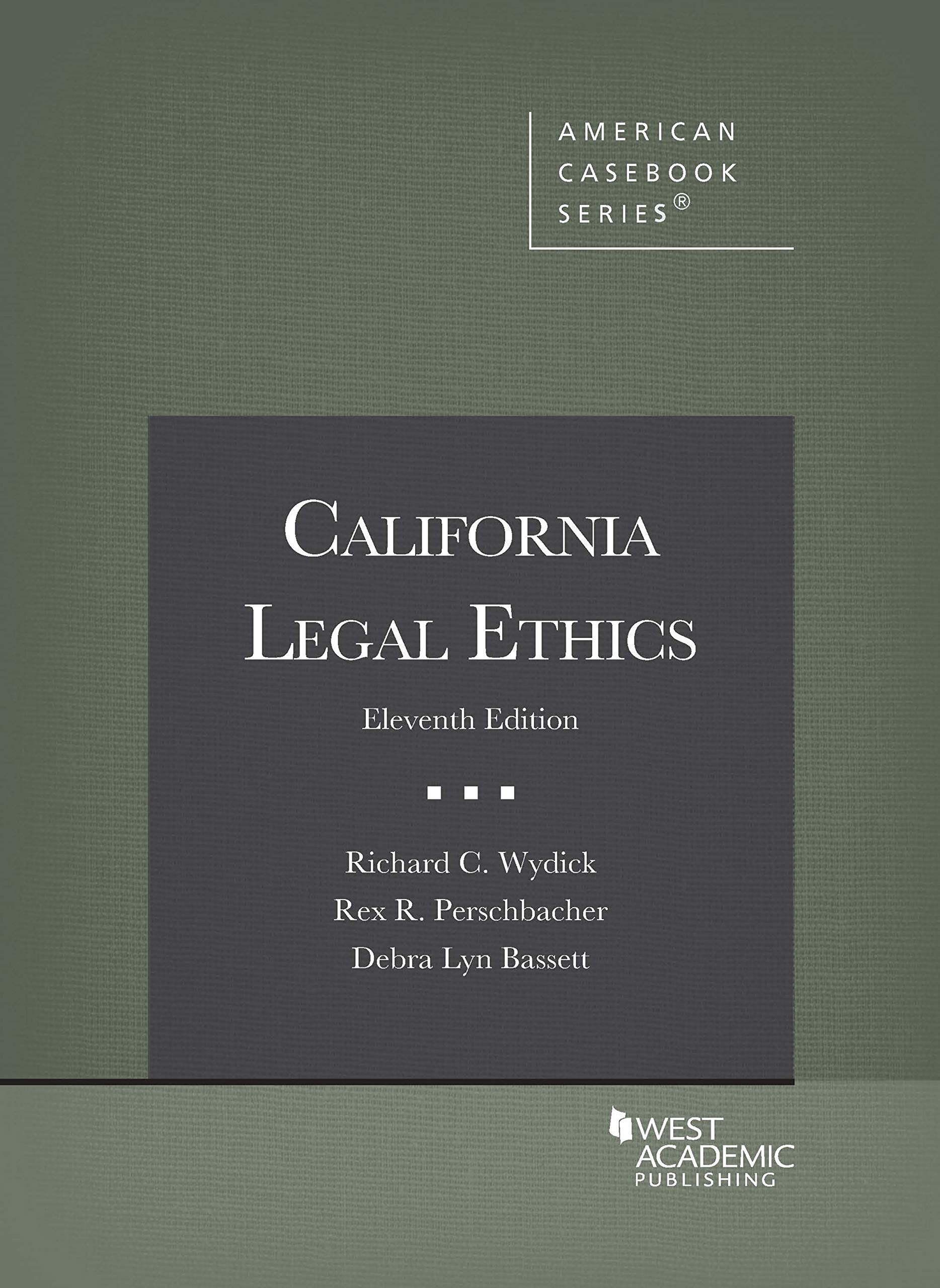 California Legal Ethics (American Casebook Series)