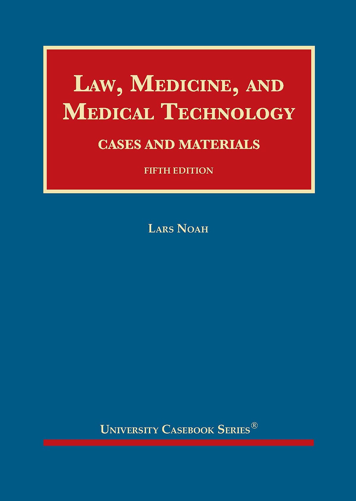 Law, Medicine, and Medical Technology, Cases and Materials (University Casebook Series)