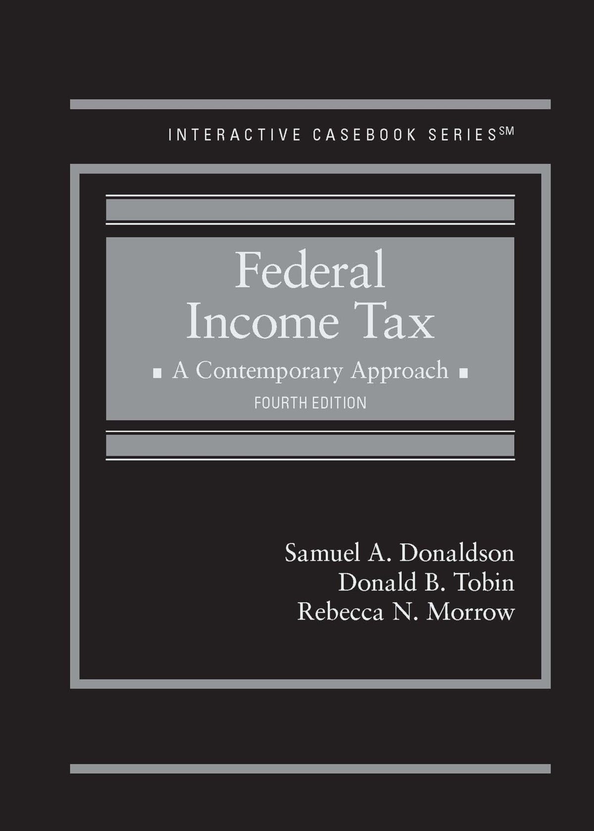 Federal Income Tax, A Contemporary Approach (Interactive Casebook Series)