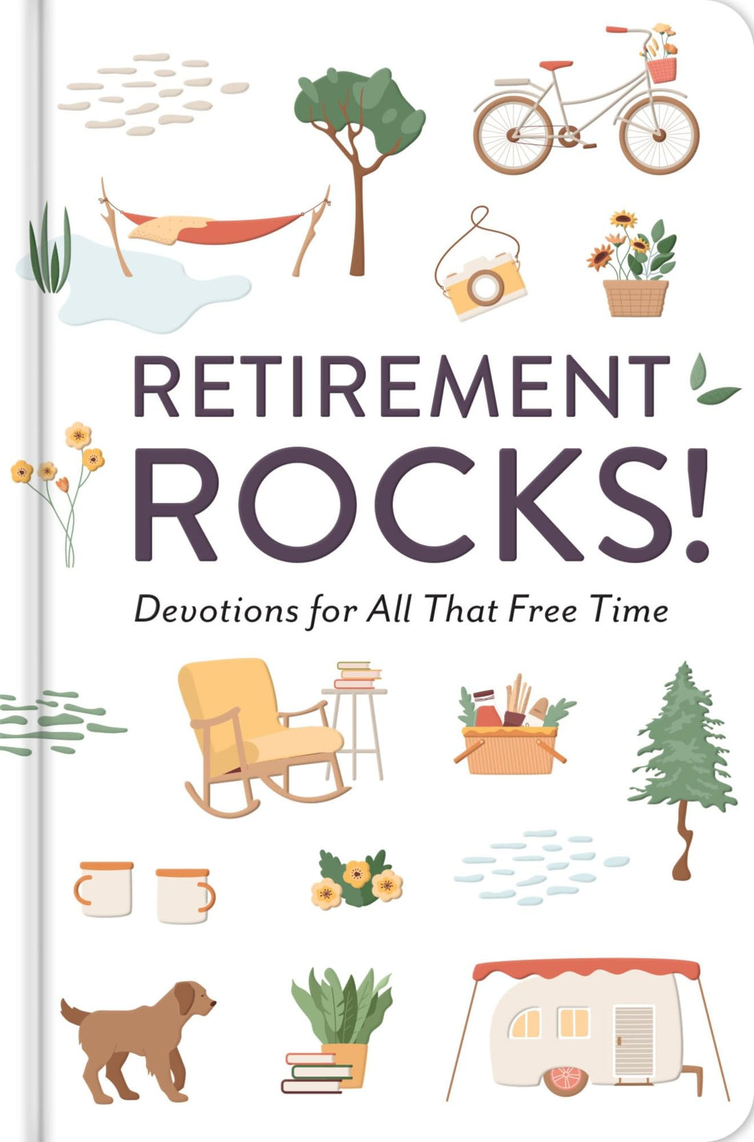 Retirement Rocks! 50 Devotions for All That New Free Time