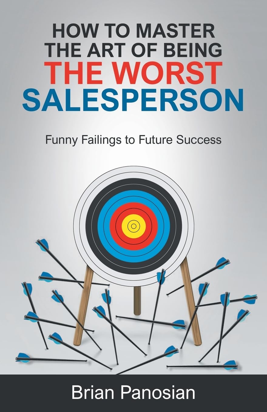 How to Master the Art of Being the Worst Sales Person: Funny Failings to Future Success