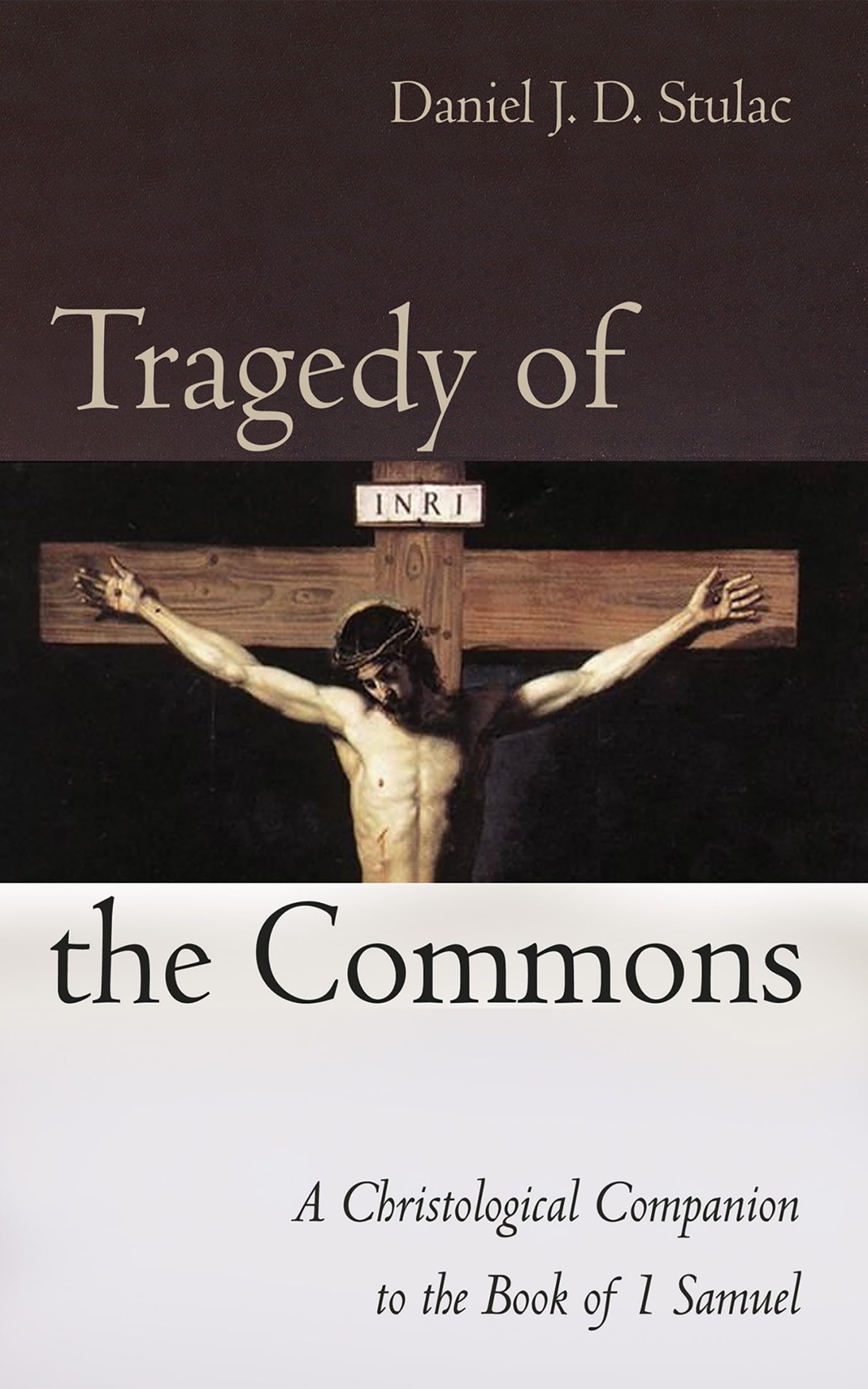 Tragedy of the Commons: A Christological Companion to the Book of 1 Samuel