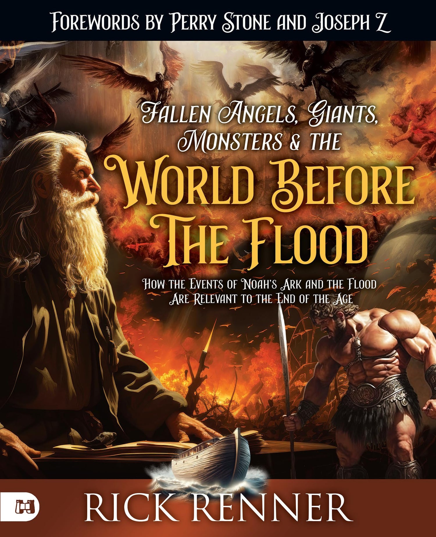Fallen Angels, Giants, Monsters and the World Before the Flood: How the Events of Noah&