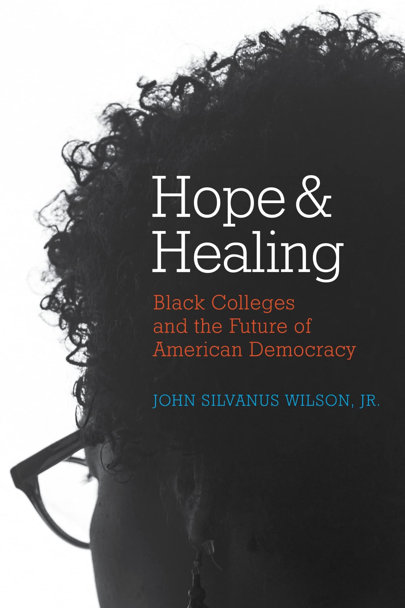 Hope and Healing: Black Colleges and the Future of American Democracy