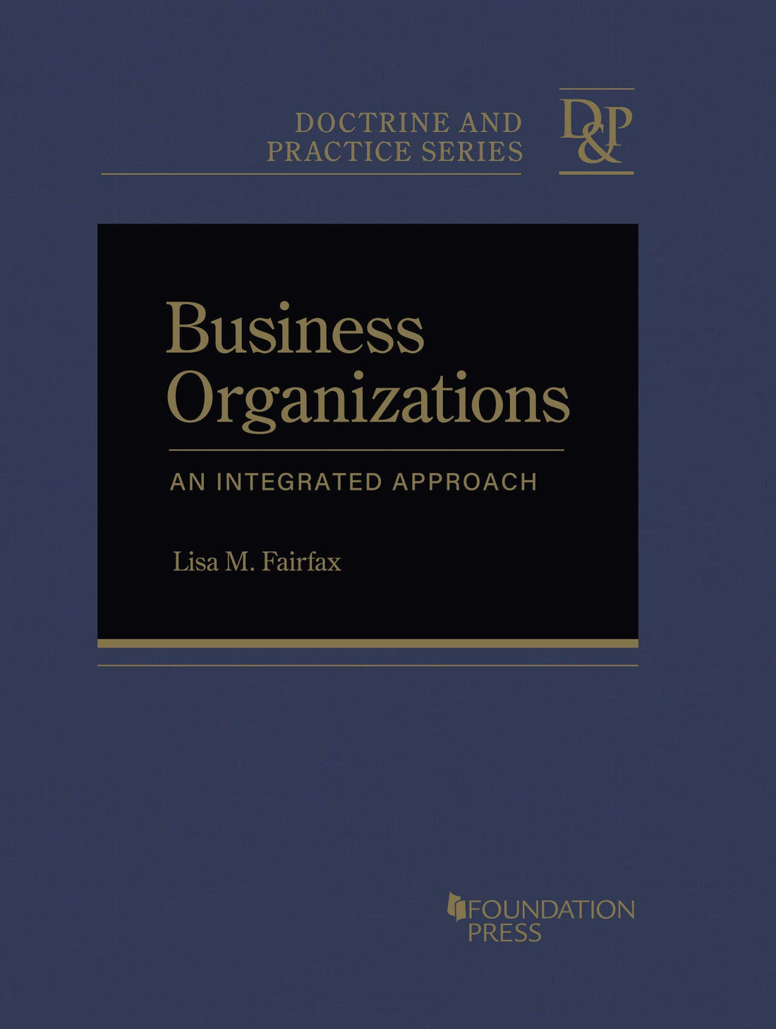 Business Organizations: An Integrated Approach (Doctrine and Practice Series)