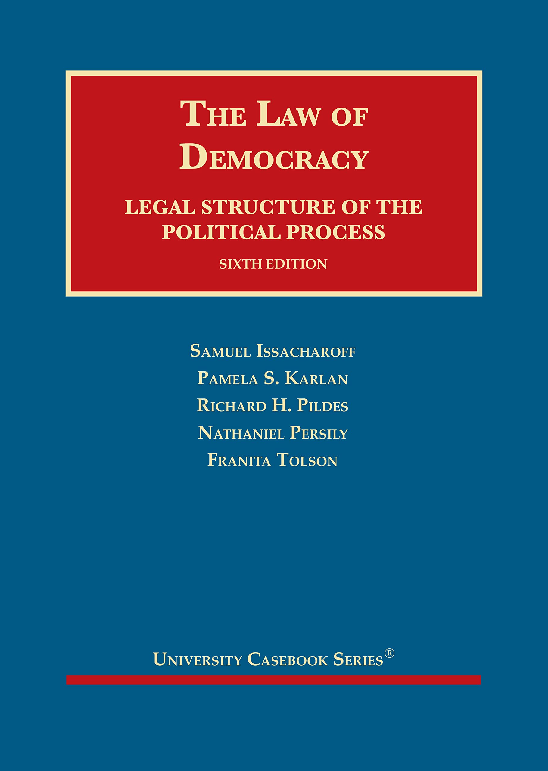 The Law of Democracy, Legal Structure of the Political Process (University Casebook Series)