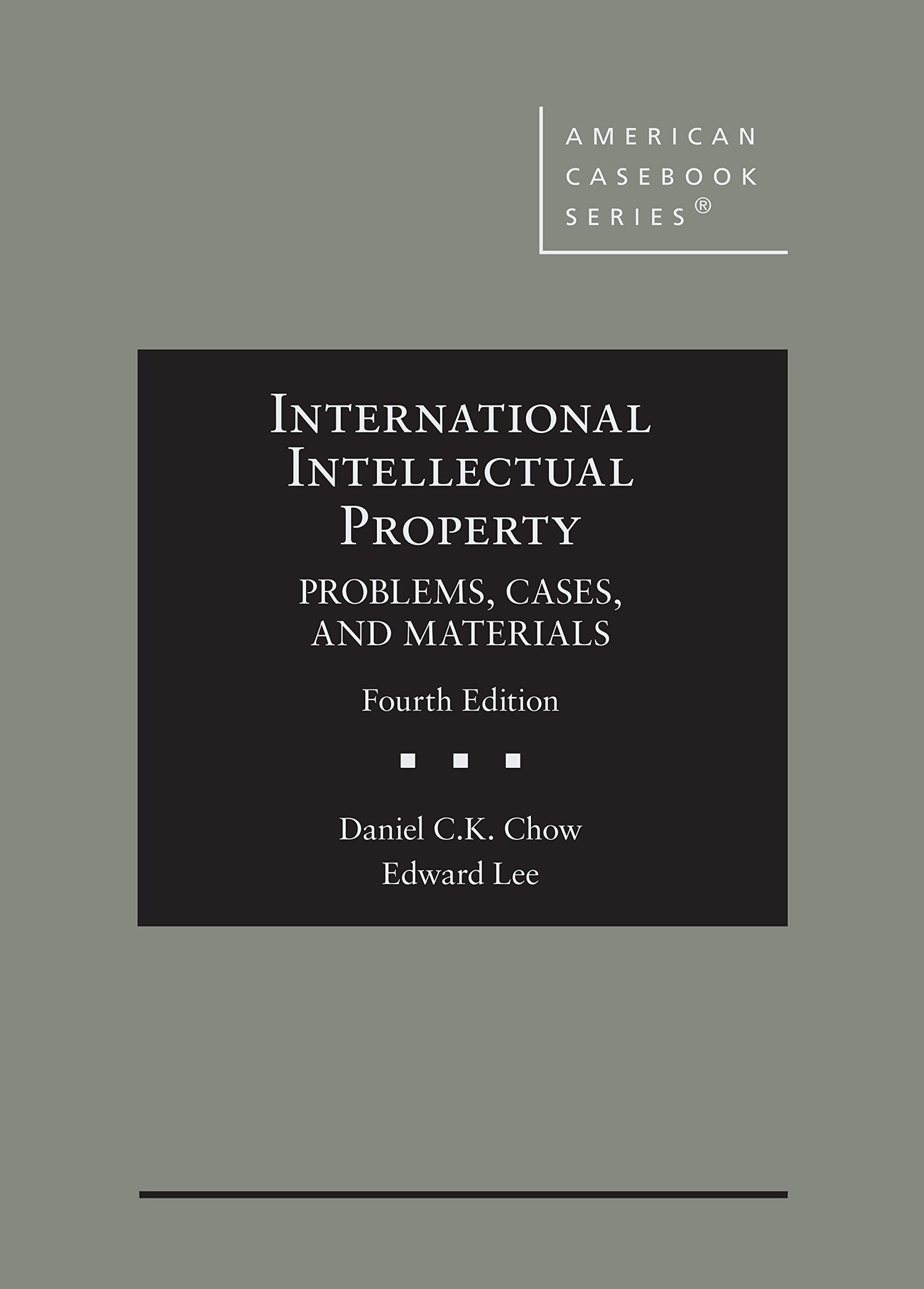International Intellectual Property, Problems, Cases, and Materials (American Casebook Series)