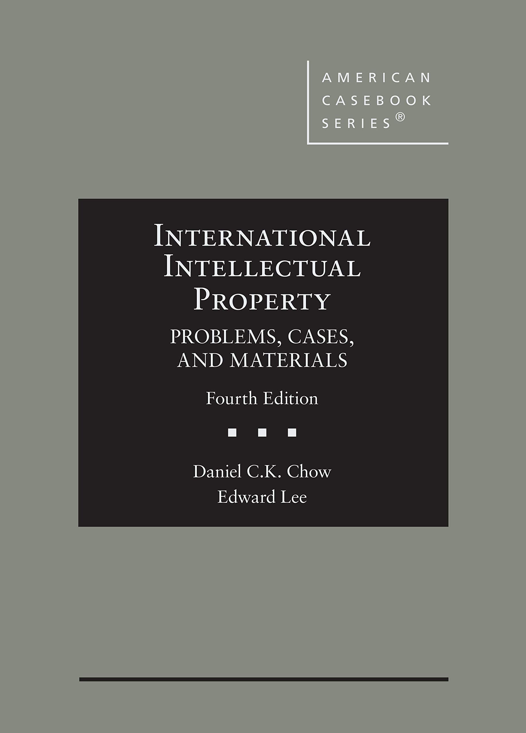 International Intellectual Property, Problems, Cases, and Materials (American Casebook Series)