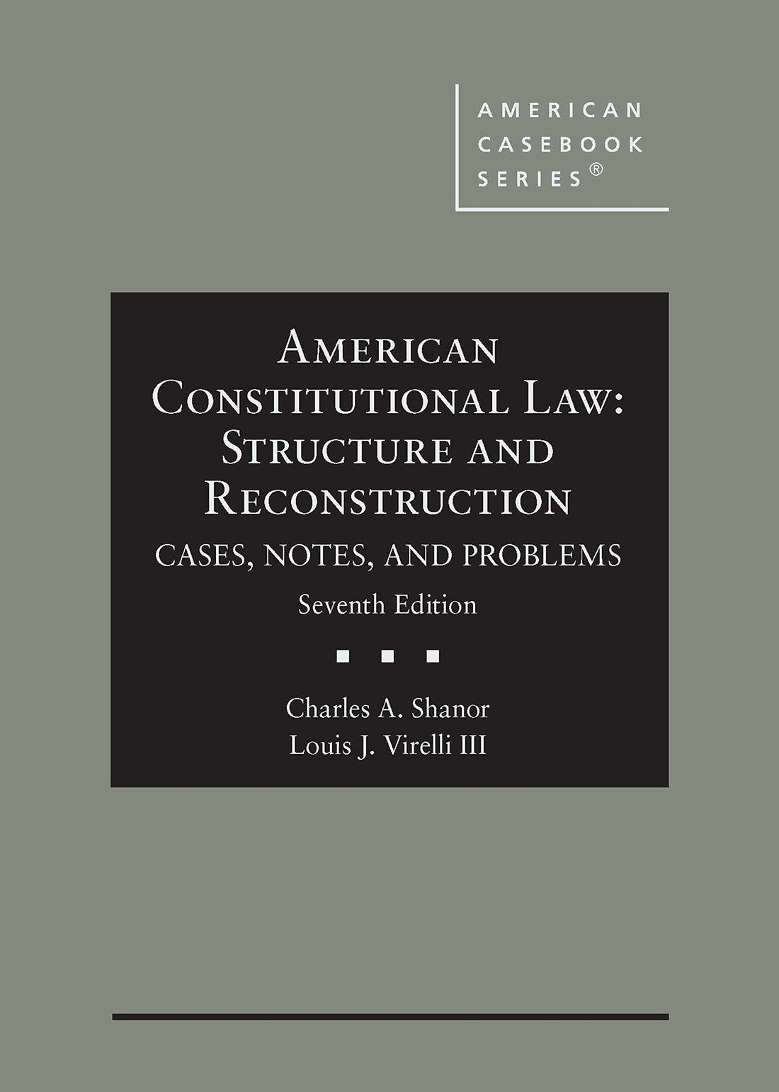 American Constitutional Law: Structure and Reconstruction, Cases, Notes, and Problems (American Casebook Series)