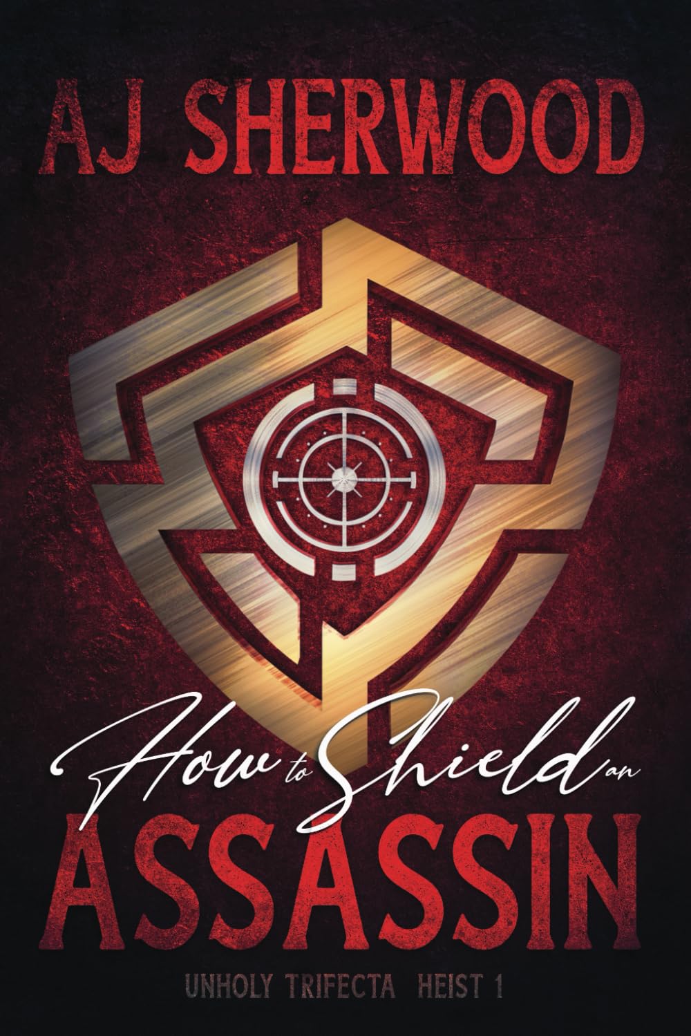 How to Shield an Assassin (Unholy Trifecta)