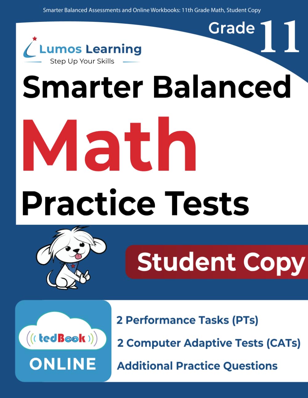 Smarter Balanced Assessments and Online Workbooks: 11th Grade Math, Student Copy: Smarter Balanced Study Guide With Performance Task (PT) and Computer Adaptive Test (CAT)