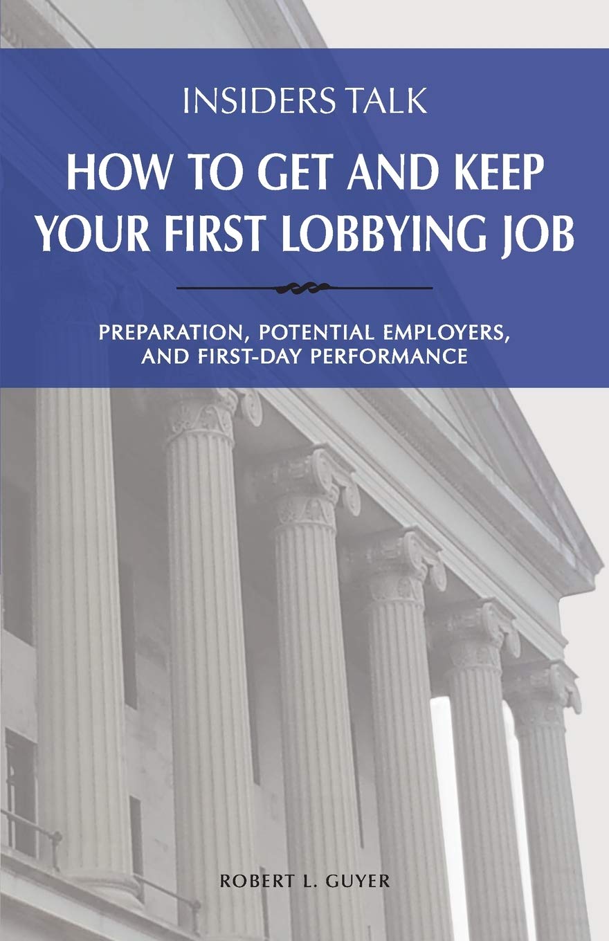 Insiders Talk: How to Get and Keep Your First Lobbying Job: Preparation, Potential Employers, and First-Day Performance — used book cover
