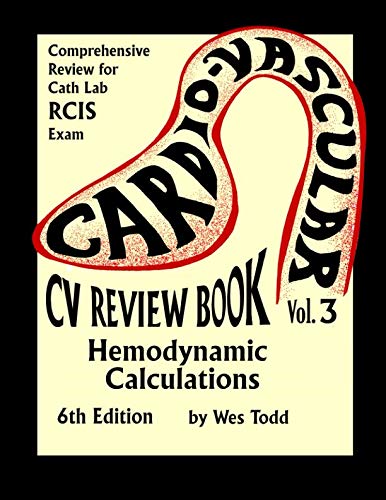 CV Review Book Volume III: Hemodynamic Calculations