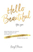 Hello Beautiful: Break free from the chains of regret, self doubt and comparison, and discover the freedom, power and beauty of being the real you. — used book cover