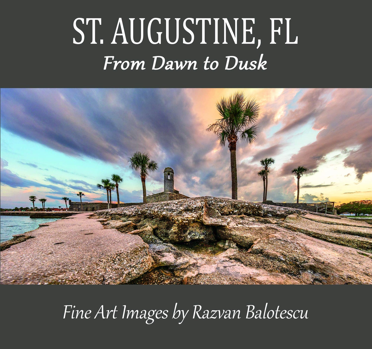 St. Augustine, Florida, From Dawn to Dusk coffee table book, hard cover. A photographic journey from the streets to the beach, through changing skies and fascinating history