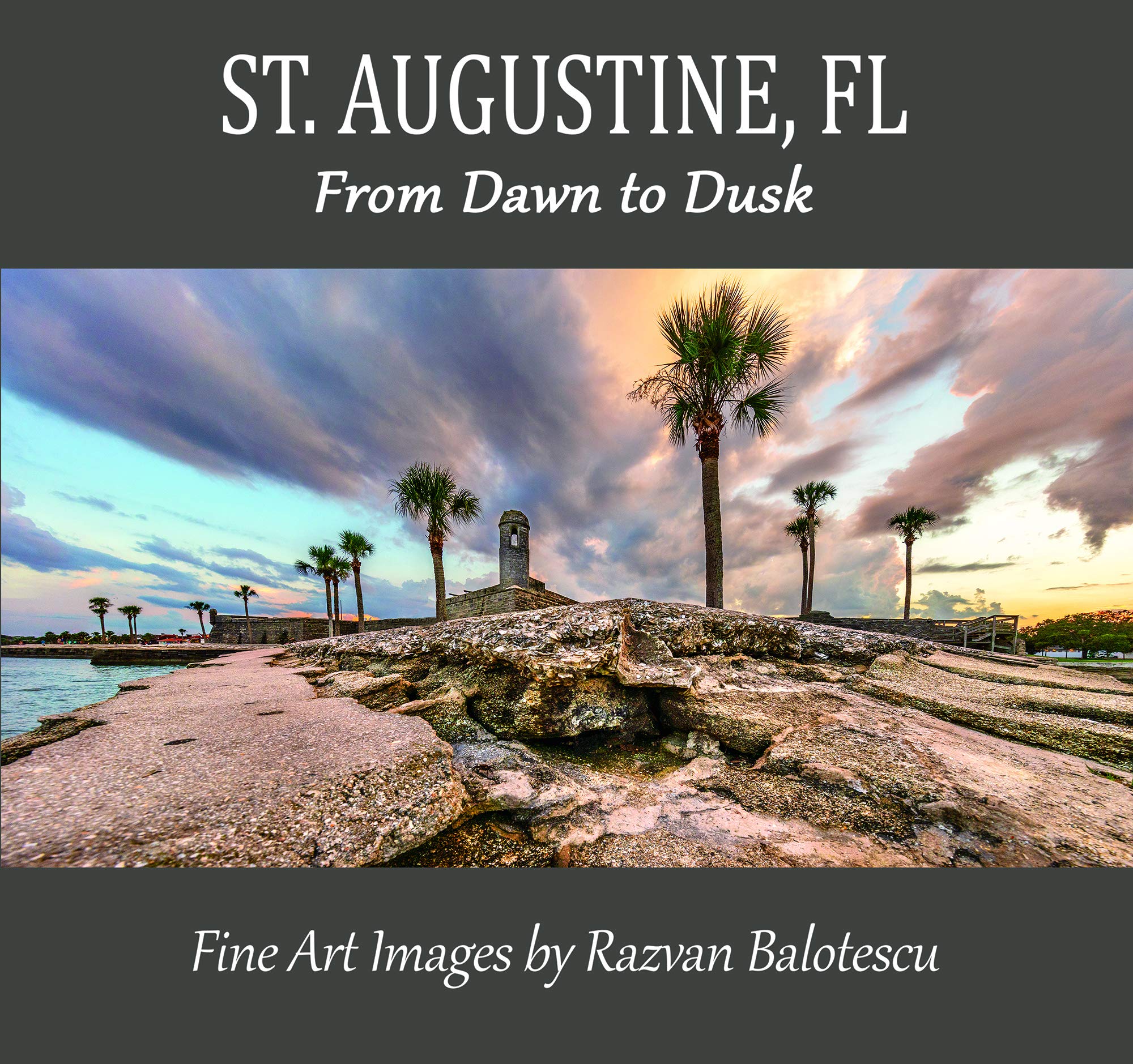 St. Augustine, Florida, From Dawn to Dusk coffee table book, hard cover. A photographic journey from the streets to the beach, through changing skies and fascinating history