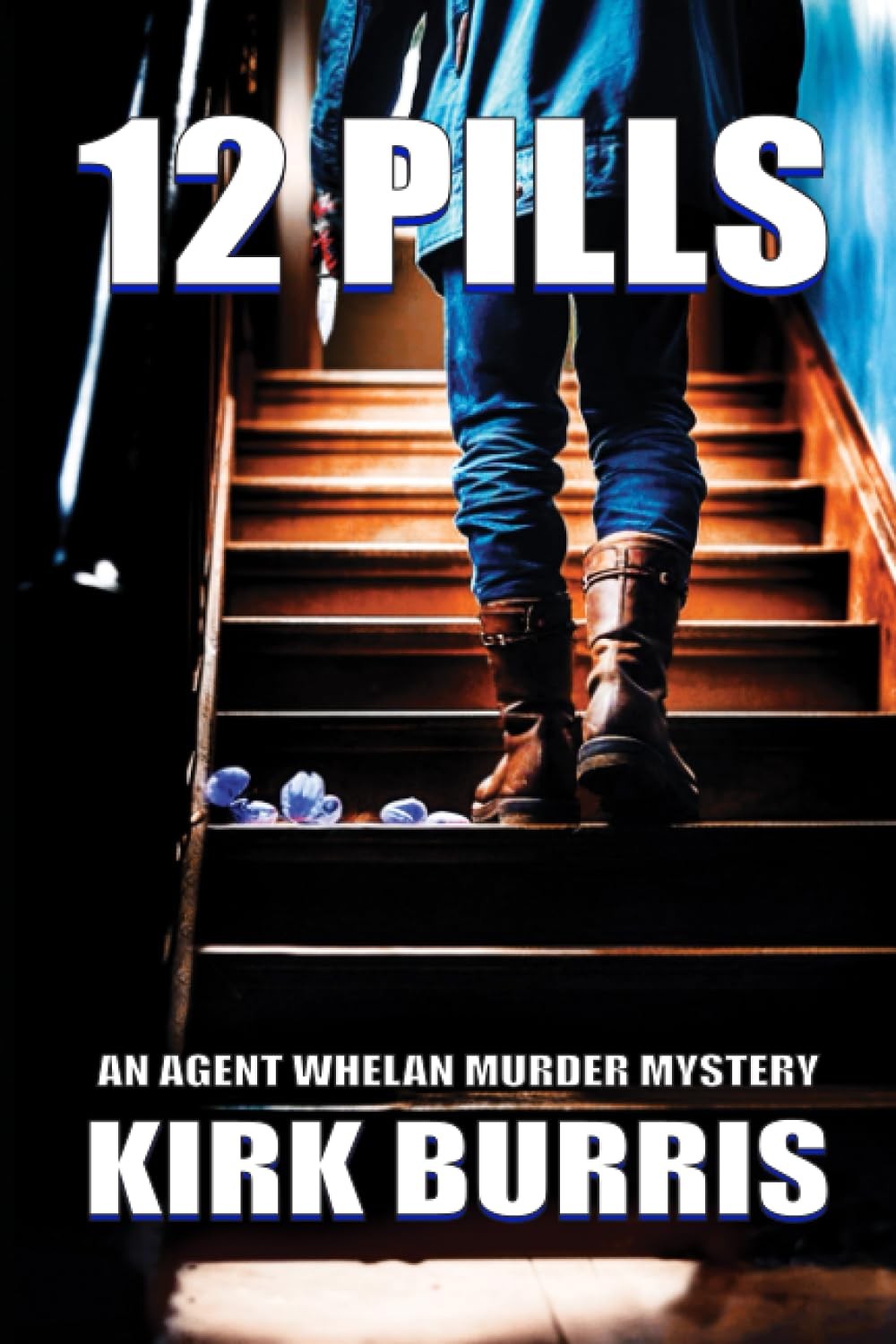 12 PILLS (The Agent Whelan Mysteries)