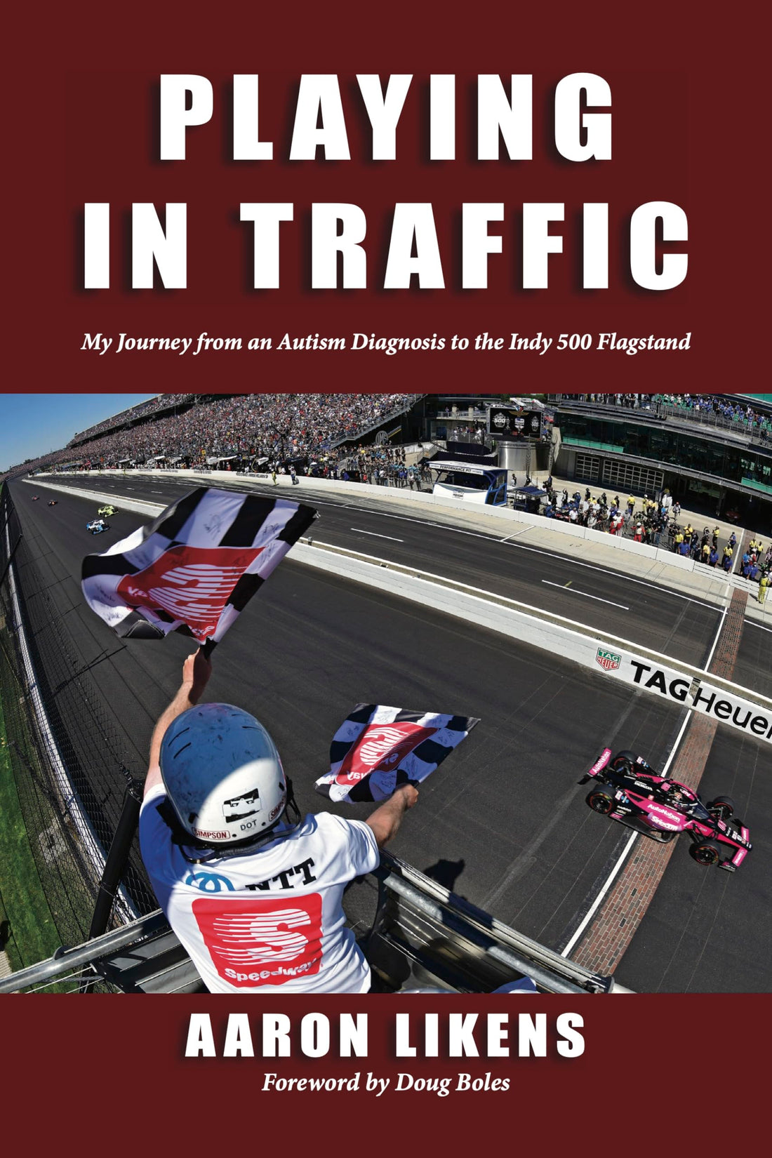 Playing in Traffic My Journey from an Autism Diagnosis to the Indy 500 Flagstand