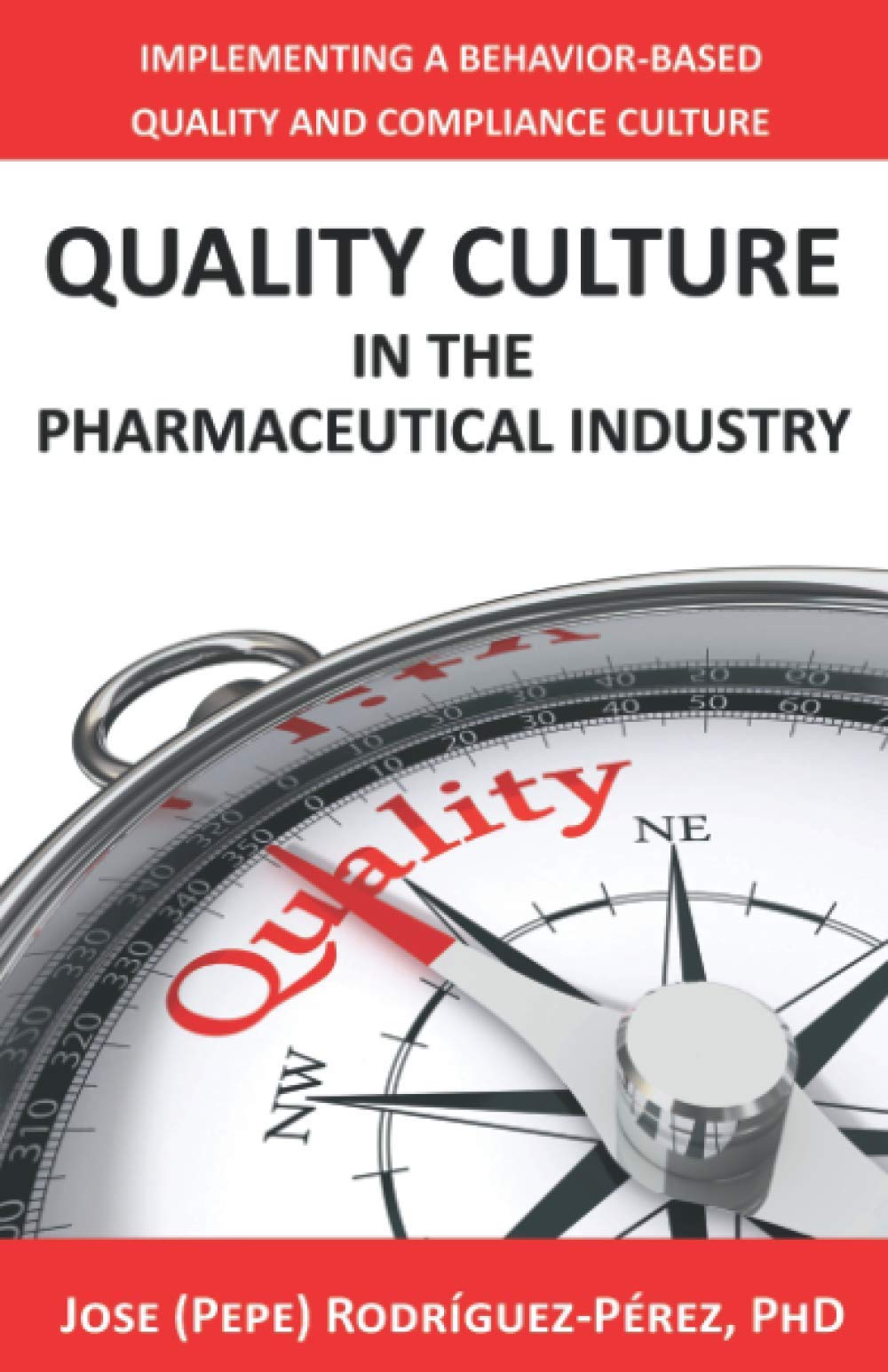 Quality Culture in the Pharmaceutical Industry: Implementing a Behavior-based Quality and Compliance Culture