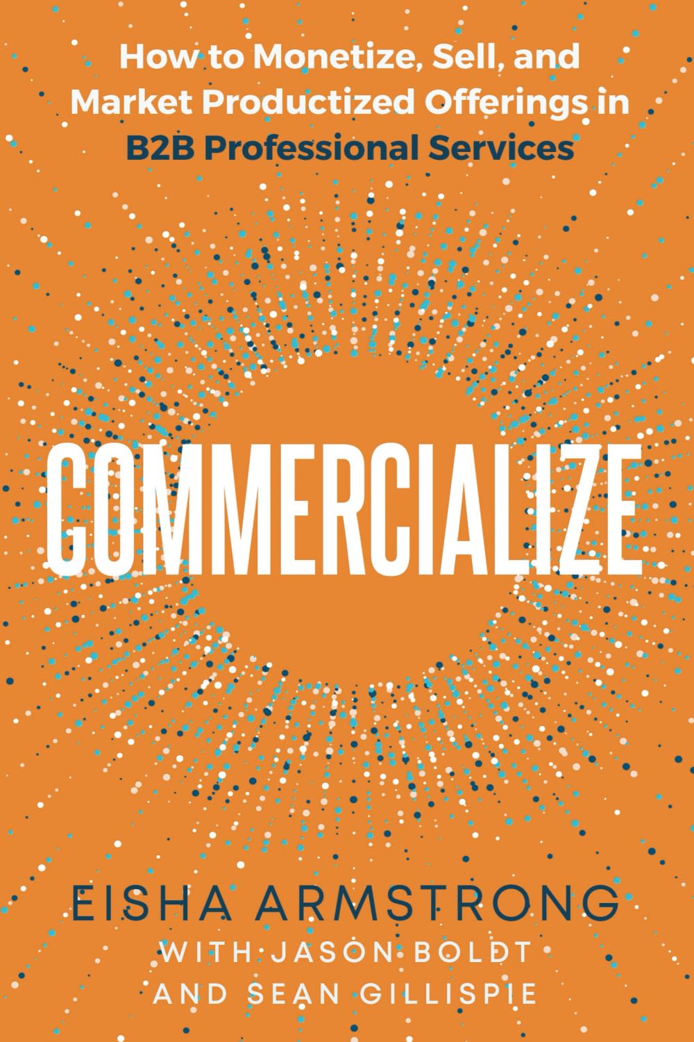 Commercialize: How to Monetize, Sell, and Market Productized Offerings in B2B Professional Services — used book cover