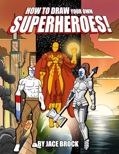 How to Draw Your Own Superheroes!: An Artist&