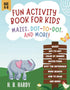 Fun Activity Book For Kids - Mazes, Dot-to-Dot, And More! — used book cover