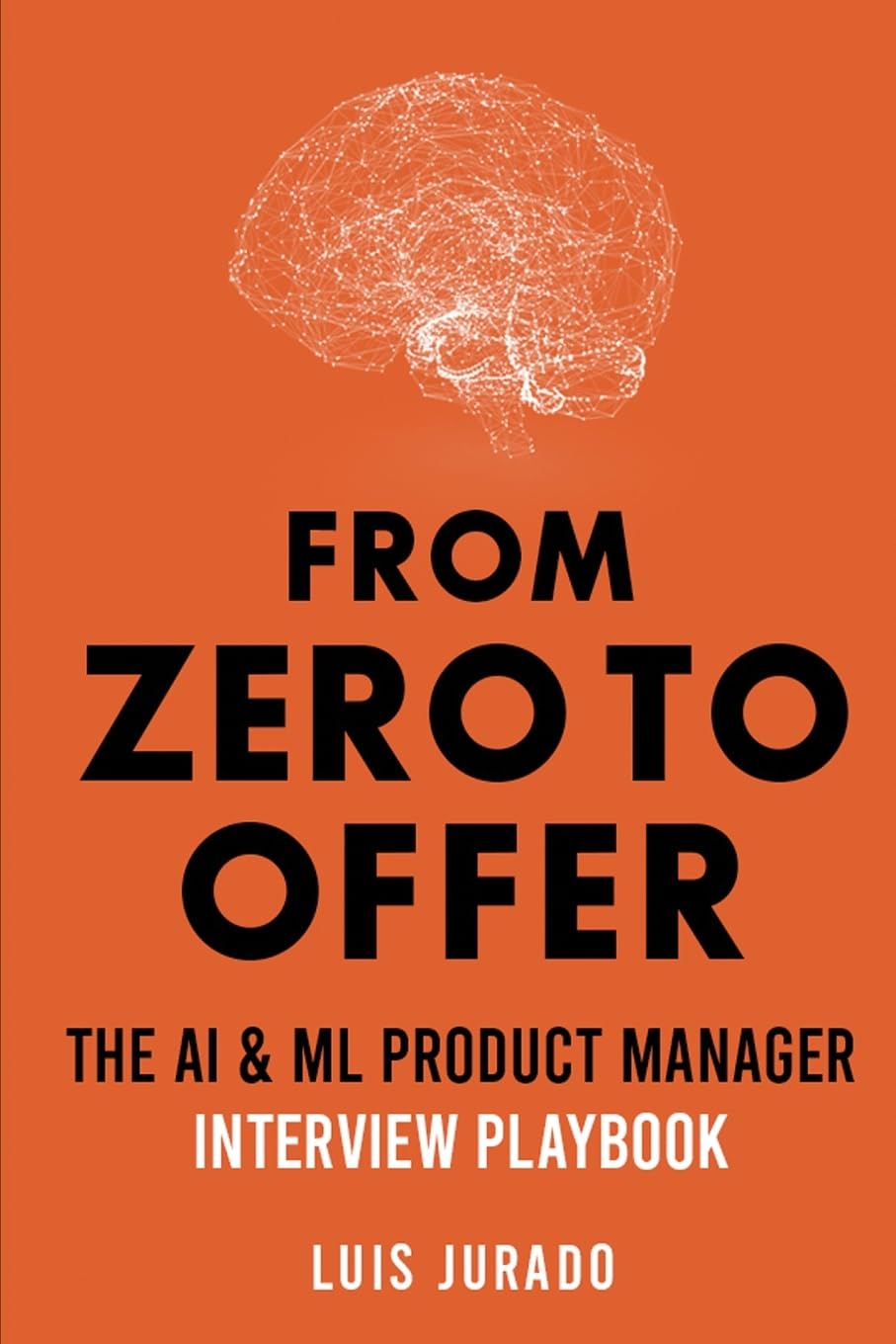 From Zero to Offer - The AI &amp; ML Product Manager Interview Playbook — used book cover