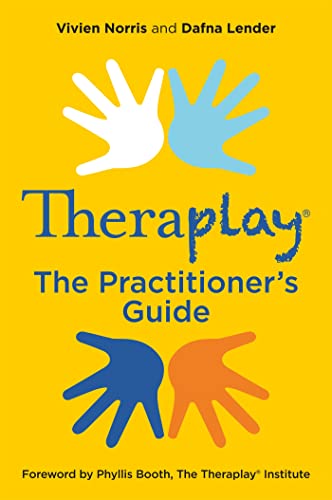 Theraplay® – The Practitioner’s Guide (Theraplay(r) Books &amp; Resources)