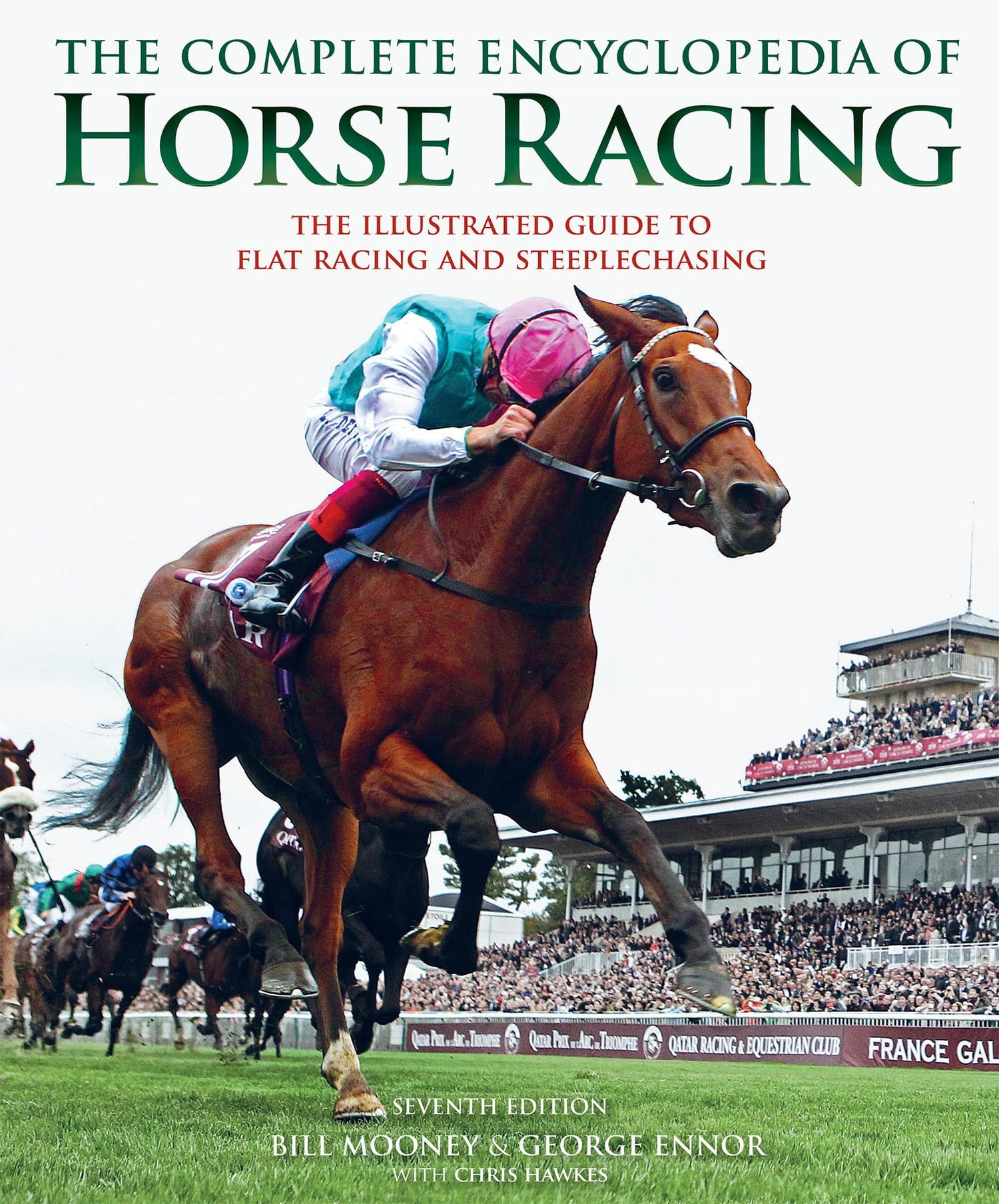 The Complete Encyclopedia of Horse Racing: The Illustrated Guide to the World of the Thoroughbred