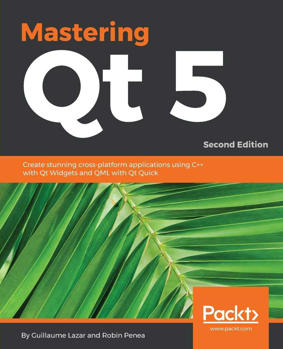 Mastering Qt 5: Create stunning cross-platform applications using C++ with Qt Widgets and QML with Qt Quick, 2nd Edition