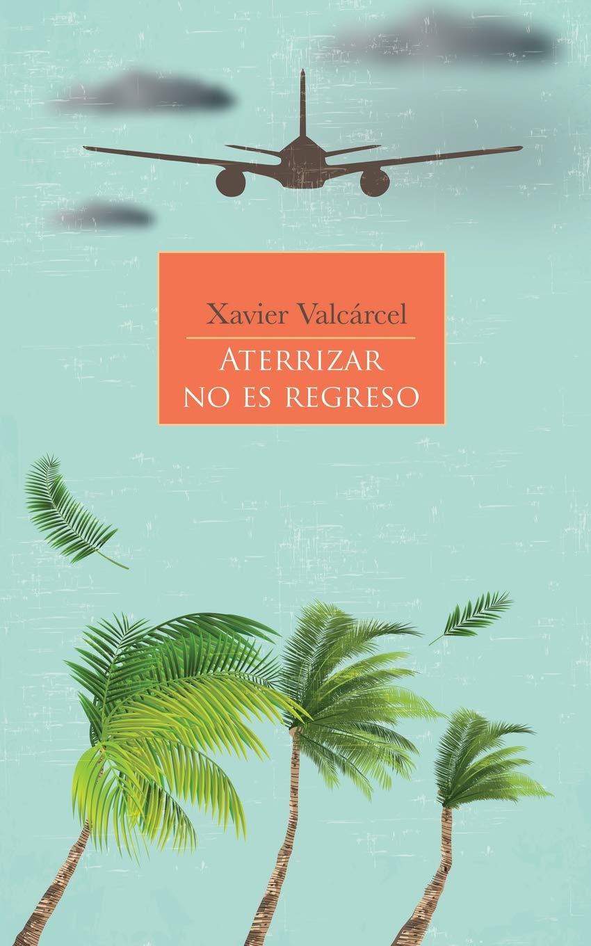 Aterrizar no es regreso (Spanish Edition)