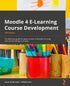 Moodle 4 E-Learning Course Development — used book cover
