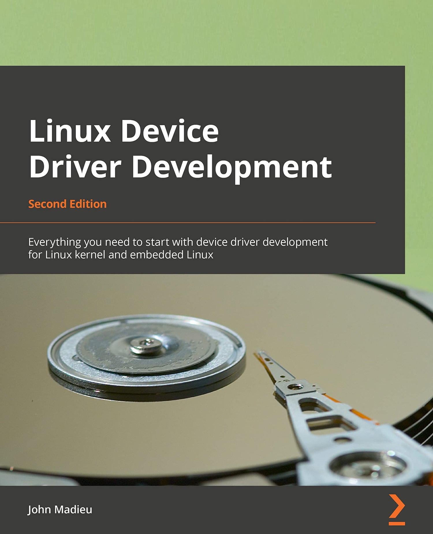 Linux Device Driver Development: Everything you need to start with device driver development for Linux kernel and embedded Linux, 2nd Edition