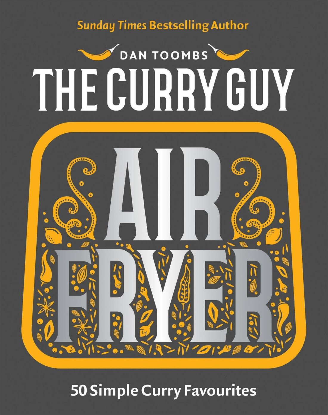 Curry Guy Air Fryer: 50 Simple Curry Favourites