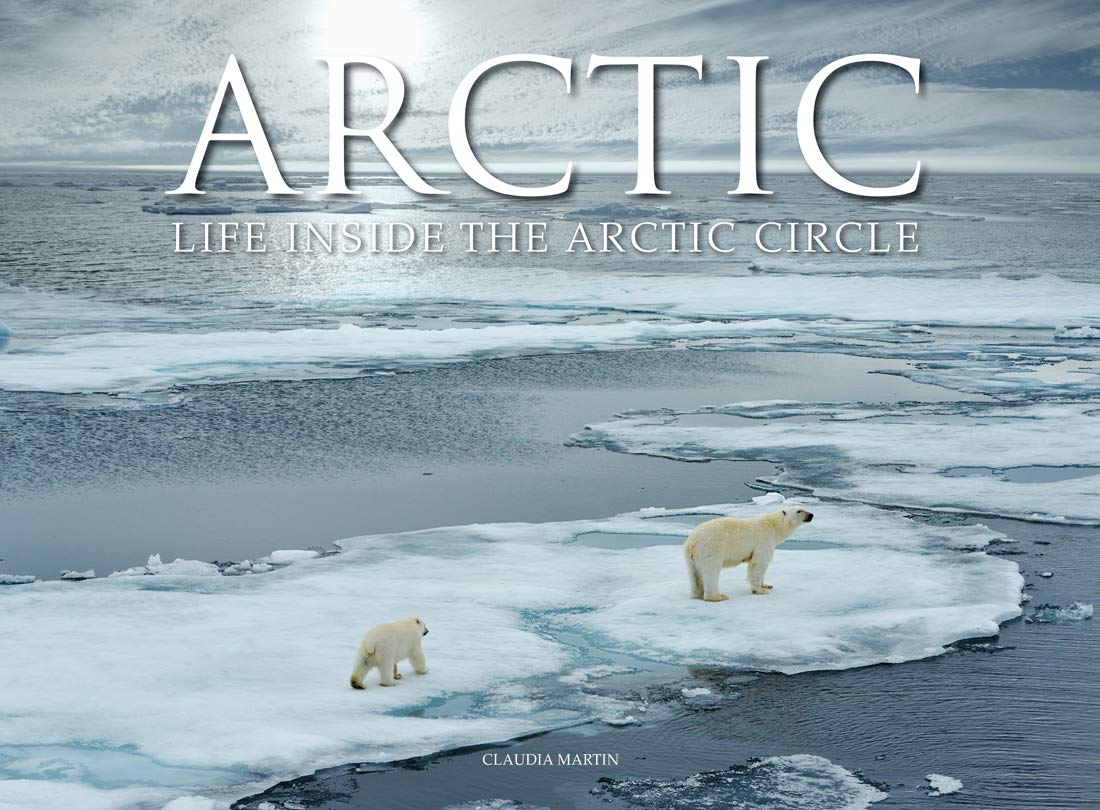 Arctic: Life inside the Arctic Circle (Travel Landscape)