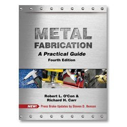 Metal Fabrication A Practical Guide, Fourth Edition