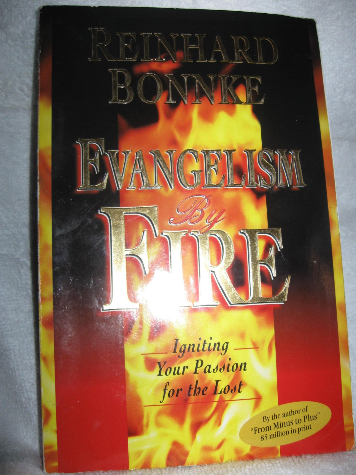 Evangelism by Fire : Igniting Your Passion for Evangelism