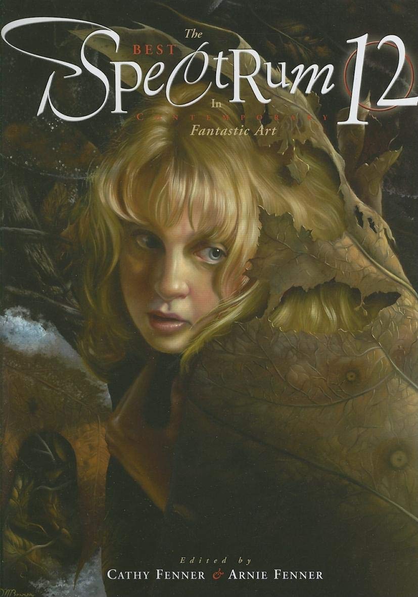 Spectrum 12: The Best in Contemporary Fantastic Art (SPECTRUM (UNDERWOOD BOOKS))