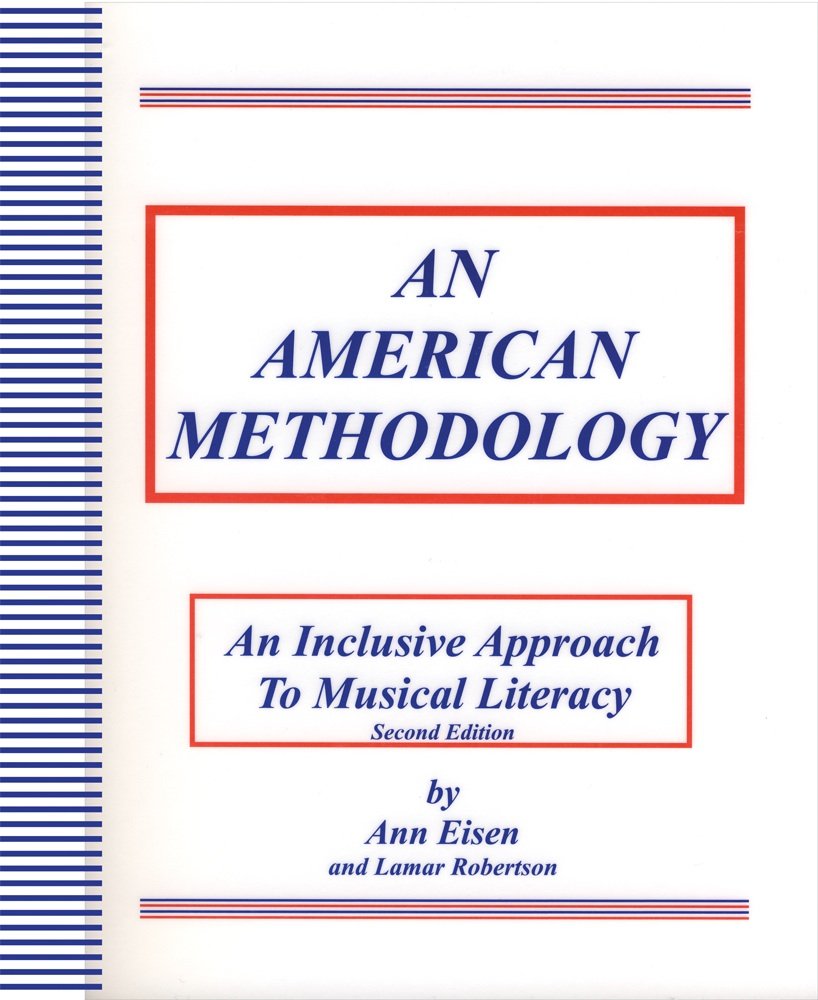 American Methodology An Inclusive Approach to Musical Literacy