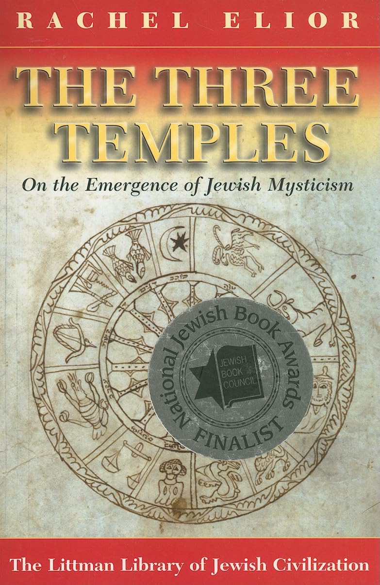 The Three Temples: On the Emergence of Jewish Mysticism (The Littman Library of Jewish Civilization)