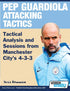 Pep Guardiola Attacking Tactics - Tactical Analysis and Sessions from Manchester City&