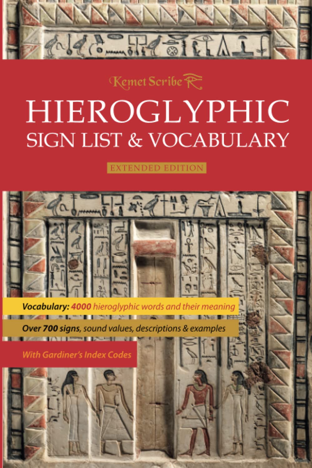 Hieroglyphic Sign List &amp; Vocabulary: Extended Edition (Kemet Scribe Series)