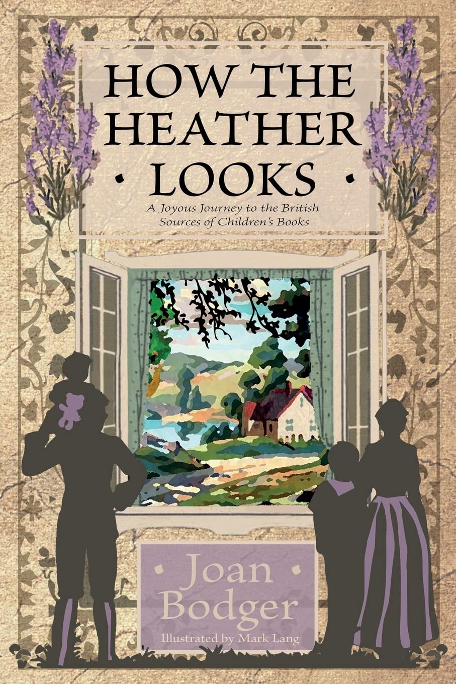 How the Heather Looks: a joyous journey to the British sources of children&