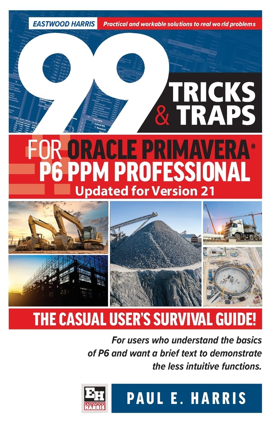 99 Tricks and Traps for Oracle Primavera P6 PPM Professional Updated for Version 21 — used book cover