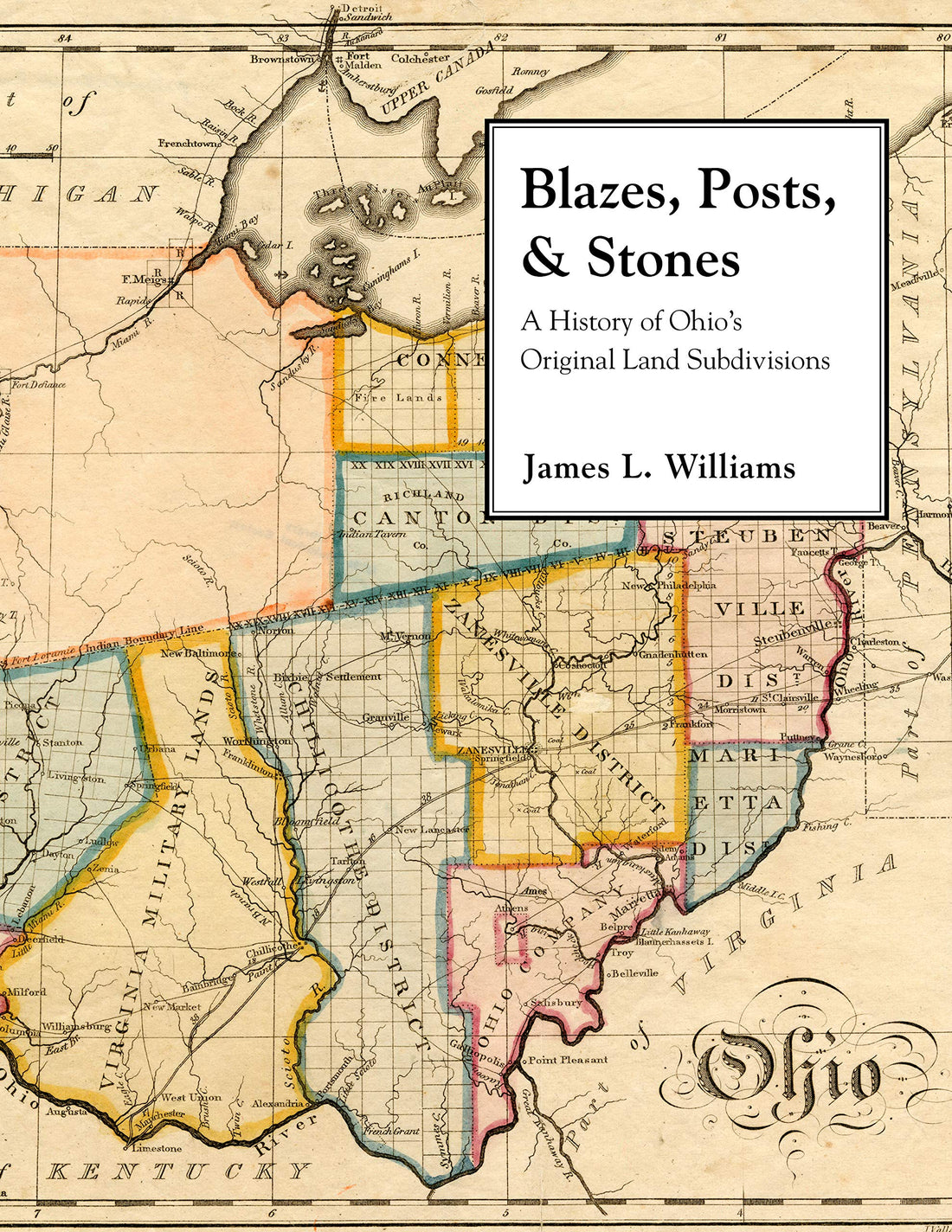 Blazes, Posts &amp; Stones: A History of Ohio&