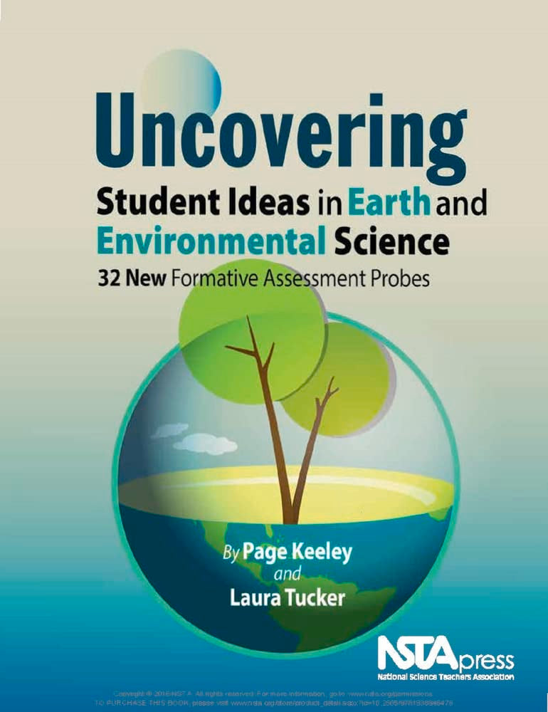 Uncovering Student Ideas in Earth and Environmental Science: 32 New Formative Assessment Probes (Uncovering Student Ideas in Science)