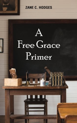 A Free Grace Primer